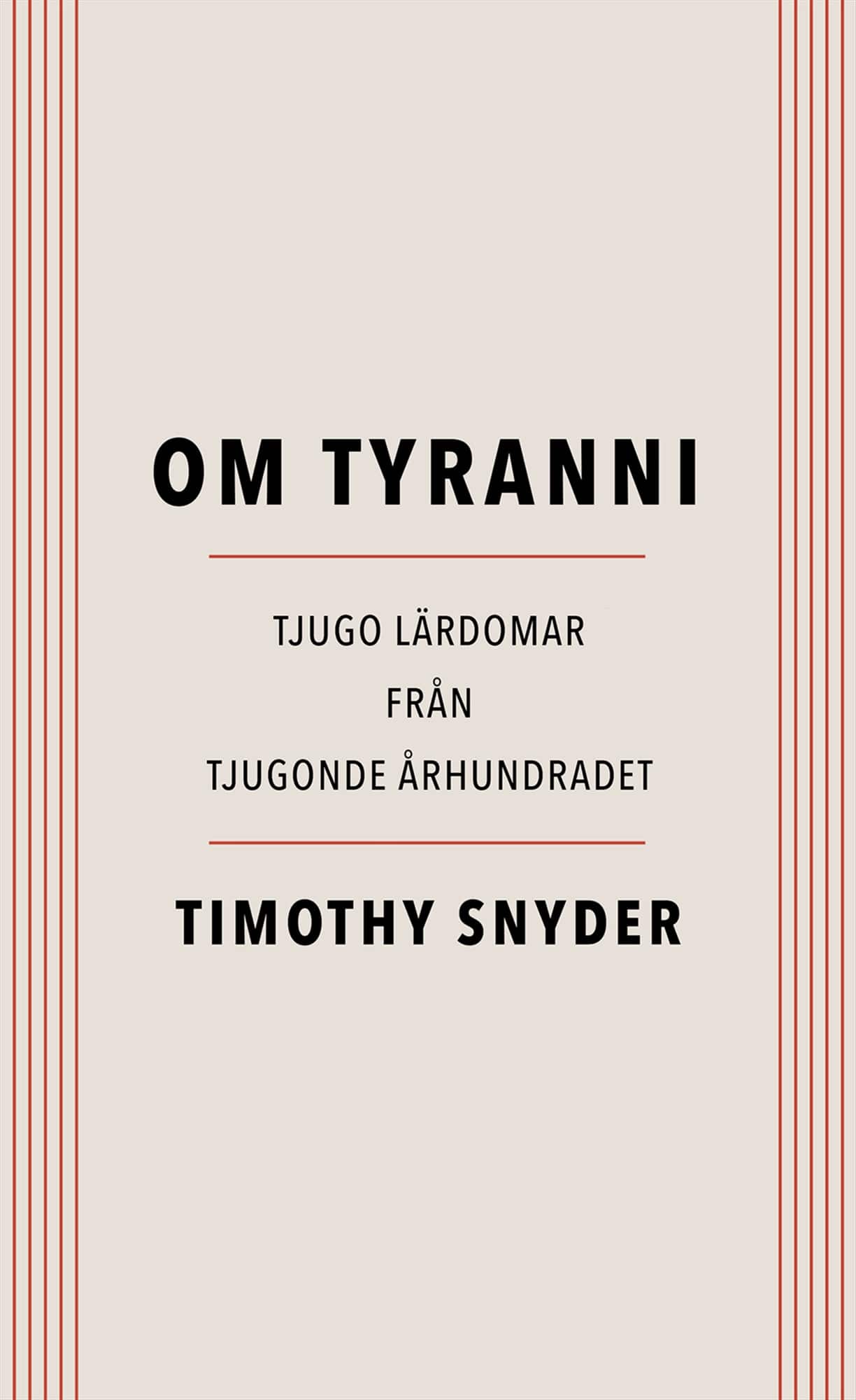 Om tyranni : tjugo lärdomar från det tjugonde århundradet av Timothy Snyder