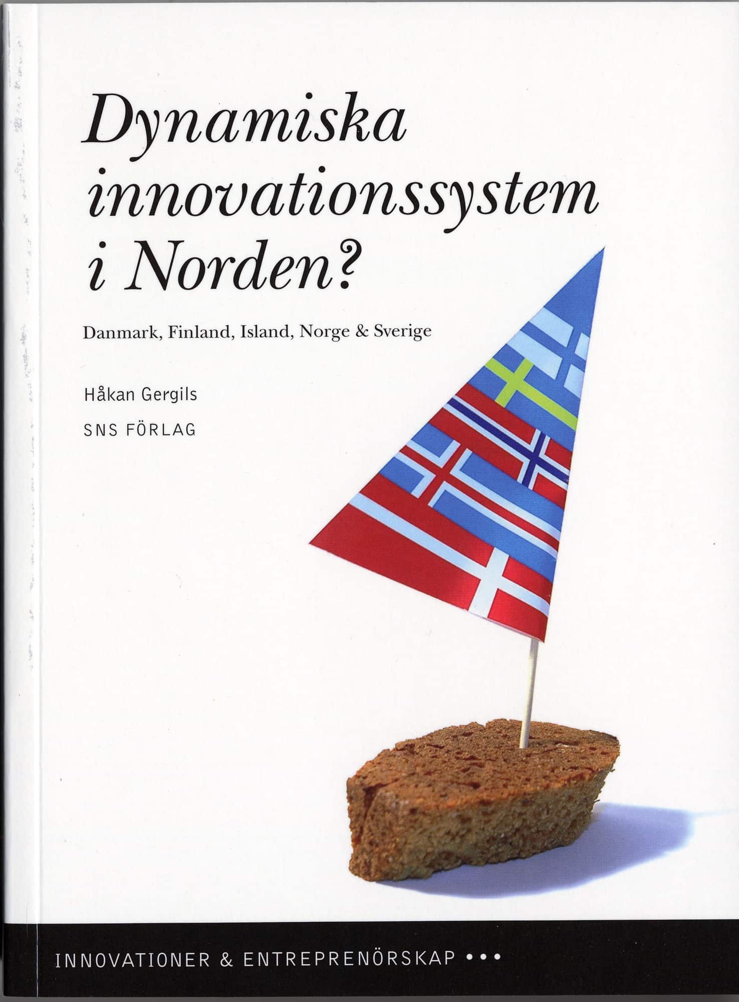 Dynamiska innovationssystem i Norden? : Danmark, Finland, Island, Norge & Sverige av Håkan Gergils