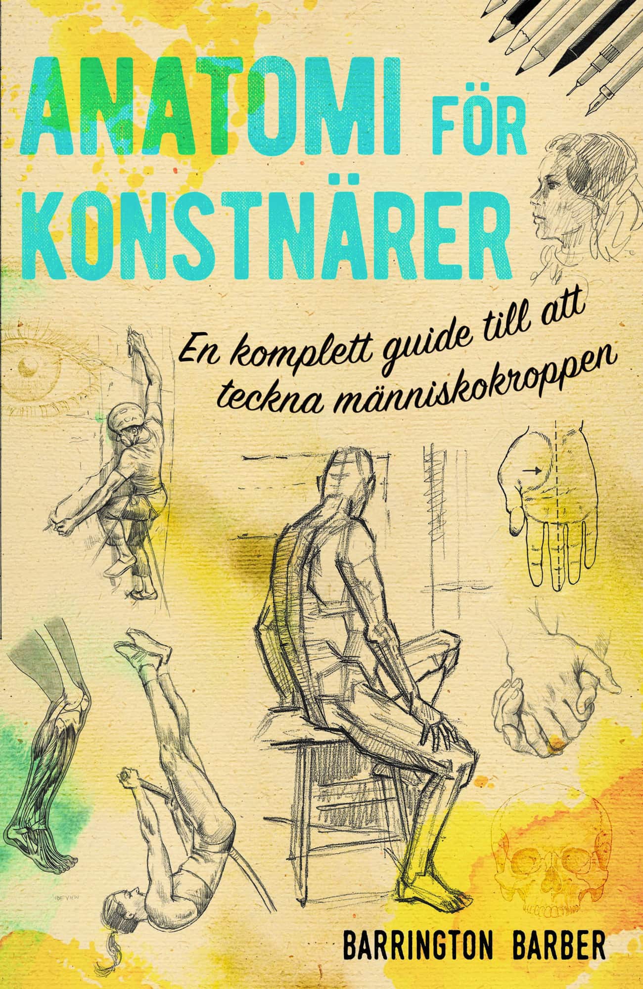 Anatomi för konstnärer : en komplett guide till att teckna människokroppen av Barrington Barber