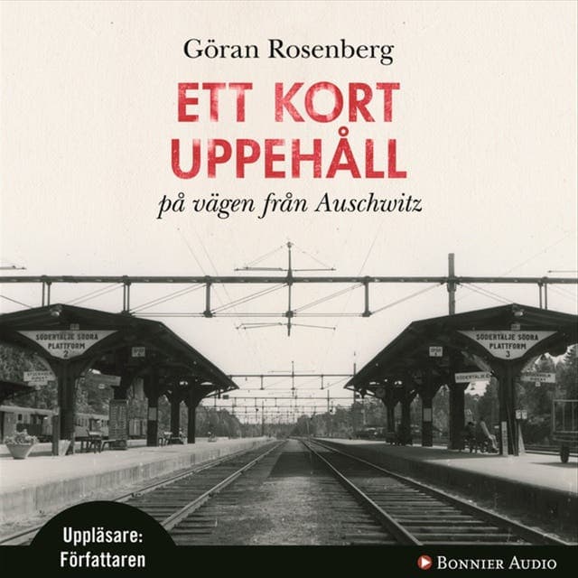 Ett kort uppehåll på vägen från Auschwitz av Göran Rosenberg