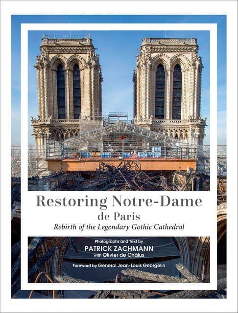 Restoring Notre-Dame de Paris: Rebirth of the Legendary Gothic Cathedral av Patrick Zachmann