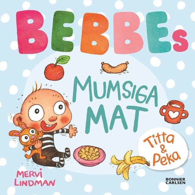 Bebbes mumsiga mat av Mervi Lindman