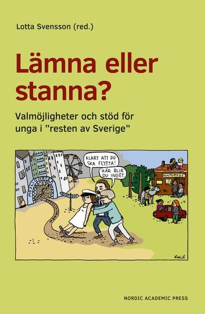 Lämna eller stanna? Valmöjligheter och stöd för unga i "resten av Sverige" av Lotta Svensson
