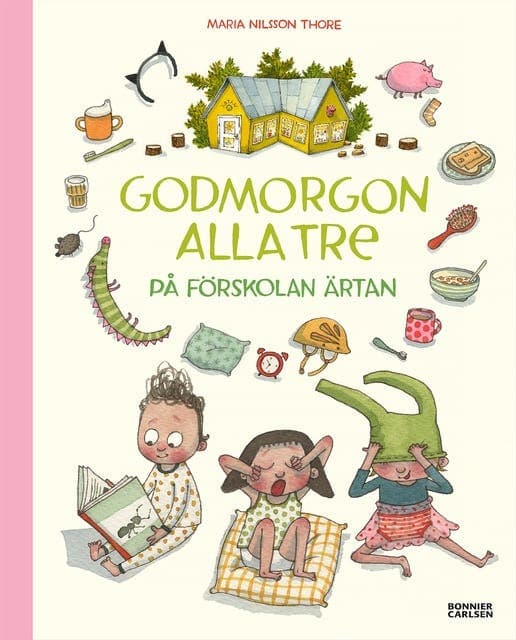 Godmorgon alla tre på förskolan Ärtan av Maria Nilsson Thore