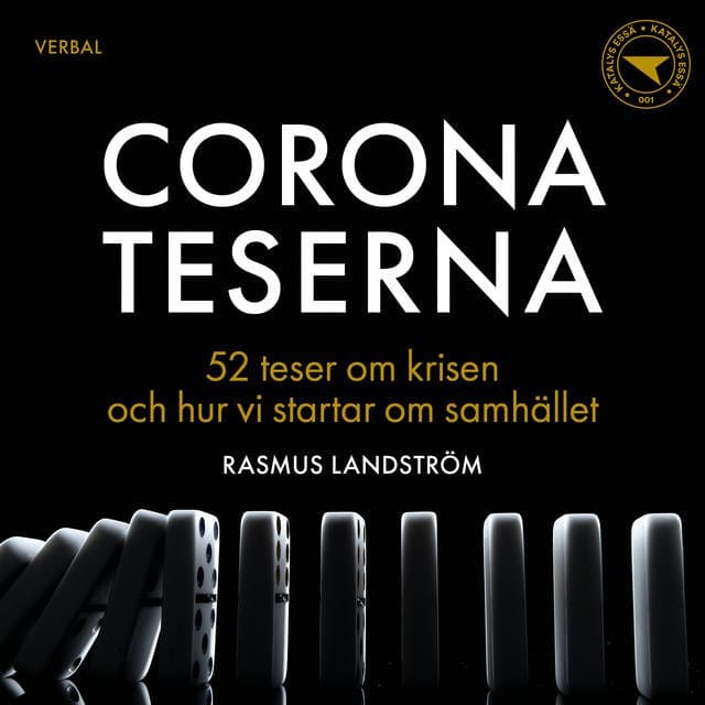 Coronateserna : 52 teser om krisen och hur vi startar om samhället av Rasmus Landström
