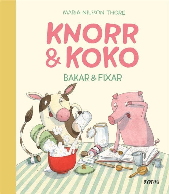 Knorr och Koko bakar och fixar av Maria Nilsson Thore