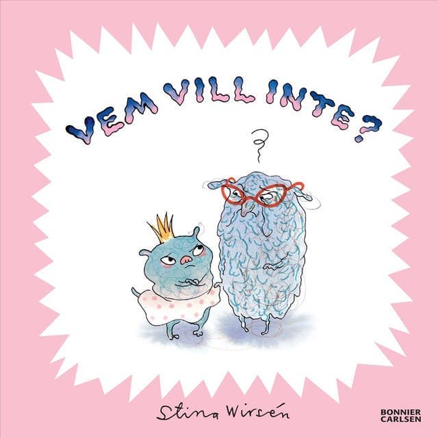 Vem vill inte? av Stina Wirsén