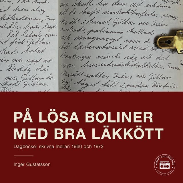 På lösa boliner med bra läkkött : Dagböcker från 1960 till 1972 av Inger Gustafsson
