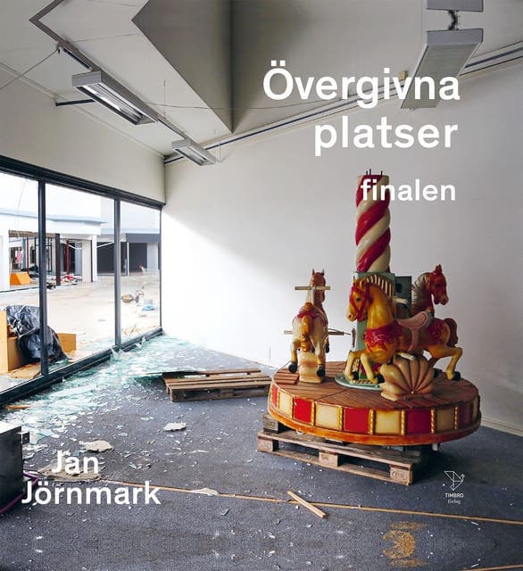 Övergivna platser finalen av Jan Jörnmark