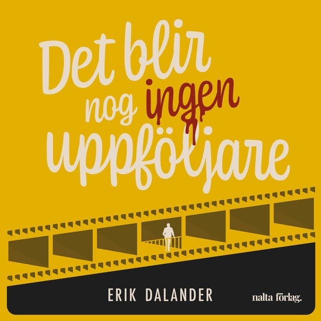 Det blir nog ingen uppföljare av Erik Dalander