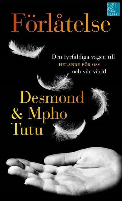 Förlåtelse : den fyrfaldiga vägen till helande för oss och vår värld av Desmond Tutu