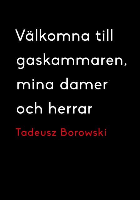 Välkomna till gaskammaren, mina damer och herrar av Tadeusz Borowski