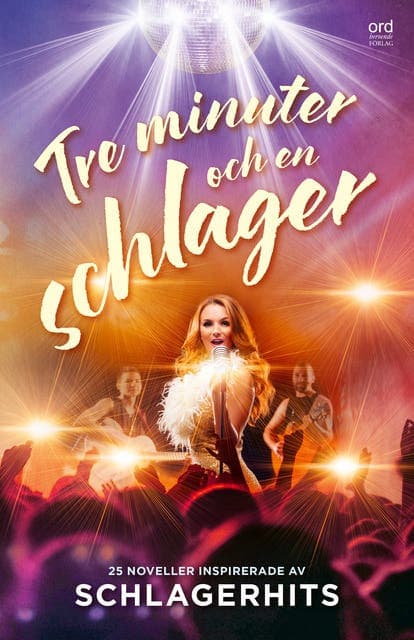 Tre minuter och en schlager : 25 noveller inspirerade av schlagerhits av Rose Tillberg Mattsson