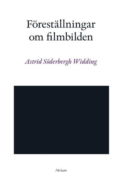 Föreställningar om filmbilden av Astrid Söderbergh Widding
