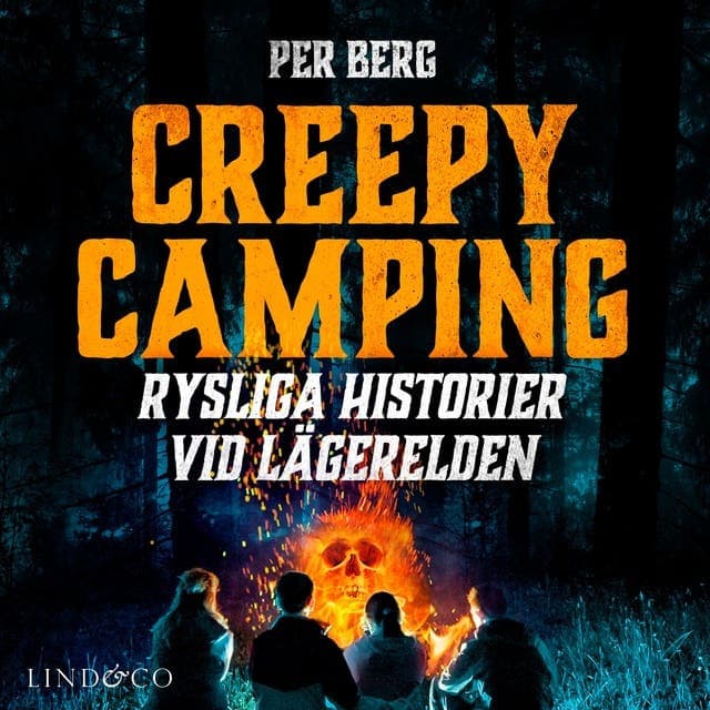 Creepy camping : rysliga historier vid lägerelden av Per Berg