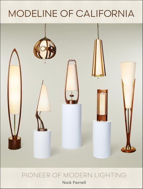 Modeline of California: Pioneer of Modern Lighting av Nick Ferrell