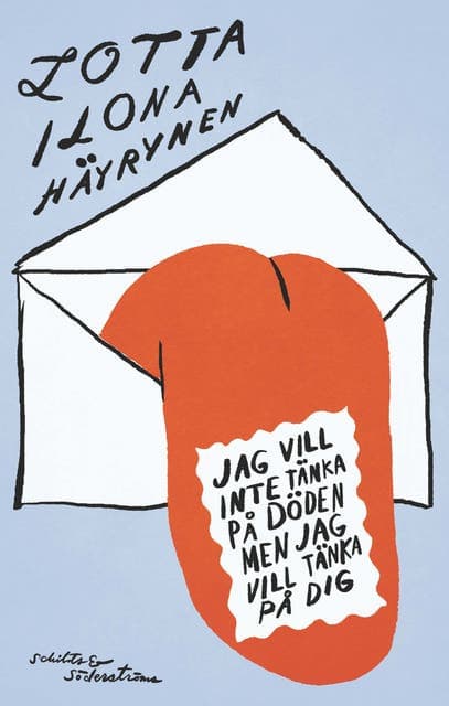Jag vill inte tänka på döden men jag vill tänka på dig av Lotta Ilona Häyrynen