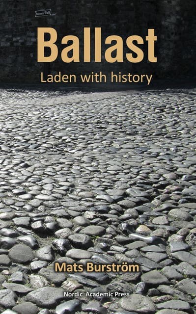 Ballast: Laden with history av Mats Burström