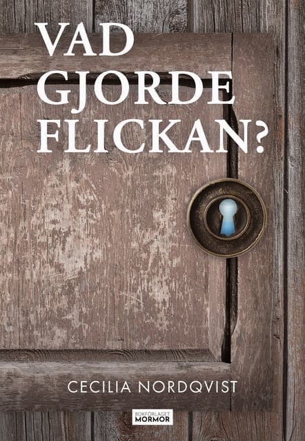 Vad gjorde flickan? av Cecilia Nordqvist