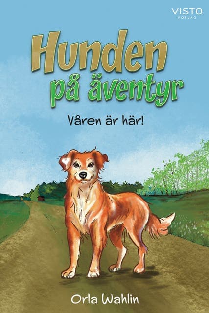 Hunden på äventyr : våren är här! av Orla Wahlin