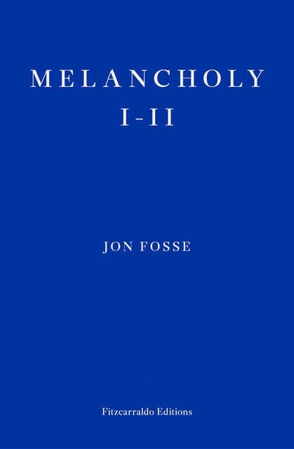 Melancholy I-II av Jon Fosse