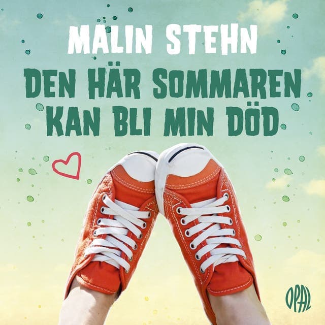 Den här sommaren kan bli min död av Malin Stehn