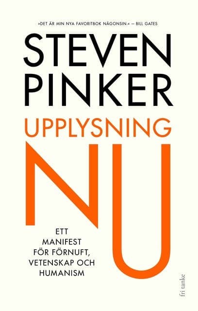 Upplysning nu : Ett manifest för förnuft, vetenskap och humanism av Steven Pinker