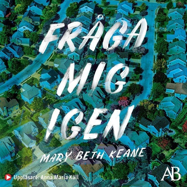 Fråga mig igen av Mary Beth Keane