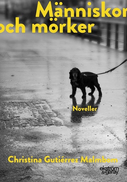 Människor och mörker av Christina Gutiérrez Malmbom