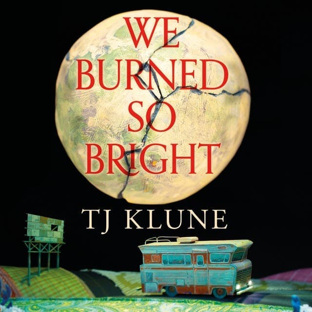 We Burned So Bright av TJ Klune