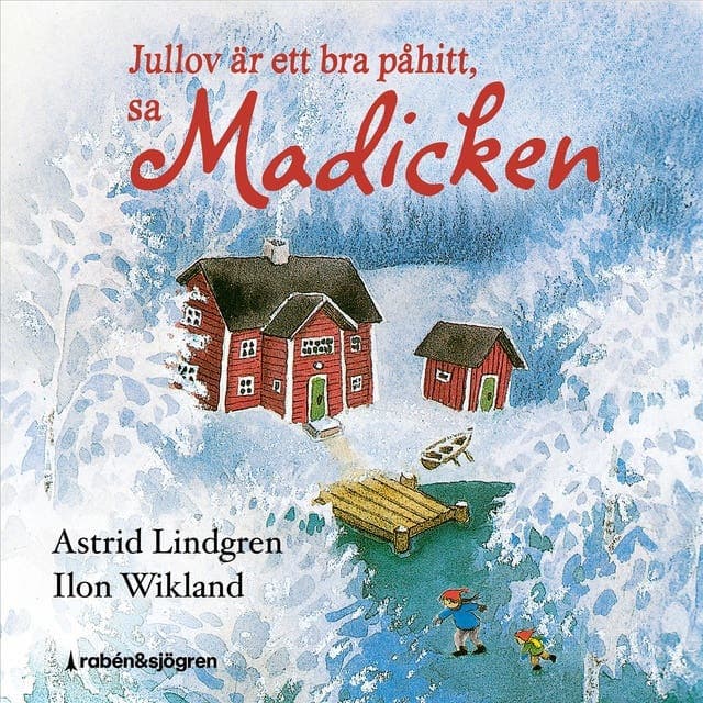 Jullov är ett bra påhitt, sa Madicken av Astrid Lindgren