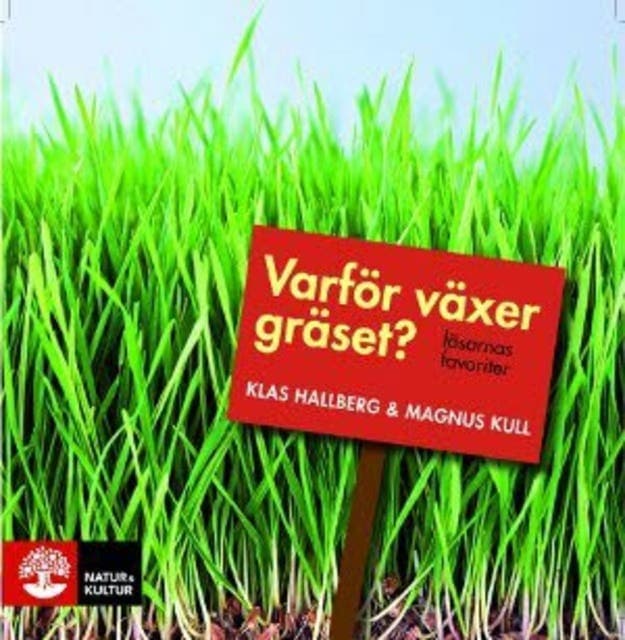 Varför växer gräset? : läsarnas favoriter av Klas Hallberg