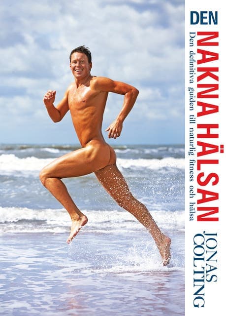 Den Nakna Hälsan : den definitiva guiden till naturlig fitness av Jonas Colting